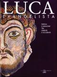 Luca Evangelista . Parola e immagine tra Oriente e Occidente .