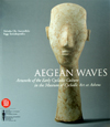 Aegean Waves . Artworks of the Early Cycladic Culture in the Museum of Cycladic Art at Athens .
