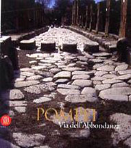 Pompei , Via dell'Abbondanza . Ricerche , Restauri e Nuove Tecnologie .