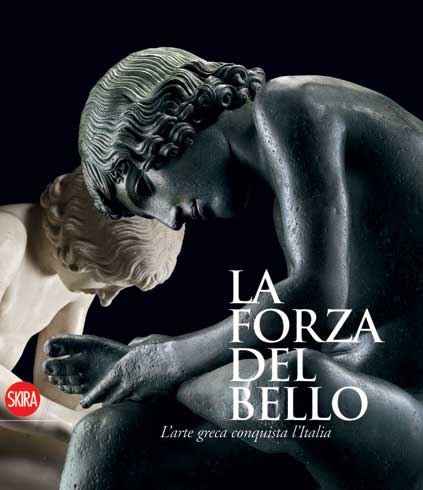 Forza del bello (La). L'arte greca conquista l' Italia