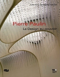Paulin - Pierre Paulin. Le design au Pouvoir