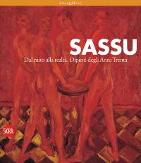Sassu. Dal mito alla realtà. Dipinti degli Anni Trenta