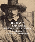 Rembrandt e i capolavori della grafica europea nelle collezioni del Castello del Buonconsiglio