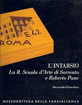 Intarsio. La R. Scuola d'Arte di Sorrento e Roberto Pane. (L')