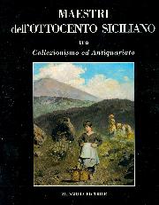 Maestri dell' Ottocento Siciliano tra Collezionismo ed Antiquariato V