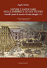 Sapere e saper fare nella fabbrica di San Pietro . Castelli e ponti di maestro Nicola Zabaglia 1743 . Riedizione con presentazione di Paolo Portoghesi