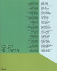 Colori di Roma . Quaranta artisti , quaranta scrittori