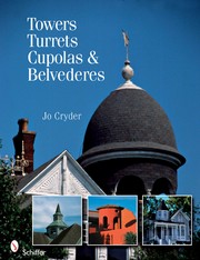 Towers , Turrets , Cupolas , & Belvederes