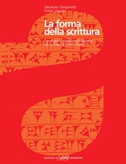 Forma della Scrittura . Tipologia e Storia degli Alfabeti dai Sumeri ai Giorni Nostri