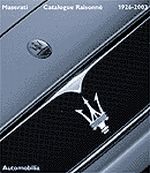 Maserati. Catalogo ragionato 1926 - 2003