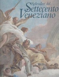 Splendori del Settecento Veneziano