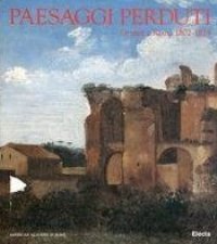 Granet - Paesaggi perduti. Granet a Roma 1802-1824