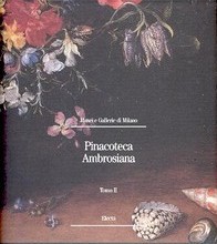Musei e gallerie di Milano . Pinacoteca Ambrosiana . Dipinti dalla metà del Cinquecento alla metà del Seicento . Tomo II .