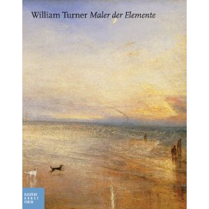 William Turner. Maler der Elemente