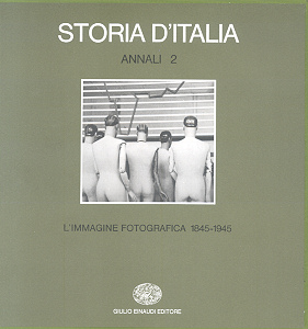 Storia d'Italia / II .  Annali . Immagine fotografica 1845-1945 / 2