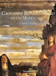 Giovanni Bonconsiglio detto  Marescalco . L'opera completa