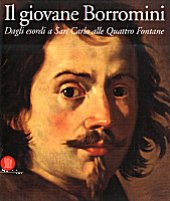 Giovane Borromini . Dagli esordi a San Carlo alle quattro fontane