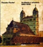 Theodor Fischer . Architetto e urbanista . 1862-1938