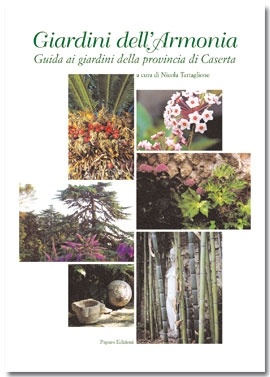 Giardini dell'Armonia . Guida ai giardini della provincia di Caserta