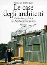 Case degli architetti:dizionario privato dal Rinascimento ad oggi