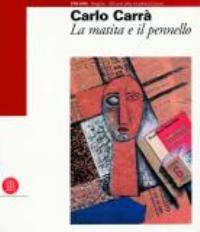 Carrà - Carlo Carrà. La matita e il pennello