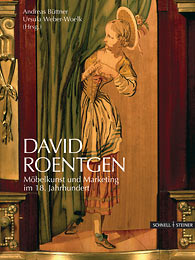 David Roentgen . Möbelkunst und Marketing im 18 . Jahrhundert .