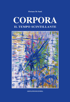 Corpora. Il tempo scintillante. Dipinti e acquarelli dal 1938 al 2002