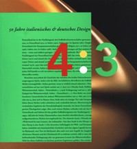 4 : 3. 50 Jahre italienisches & deutsches Design