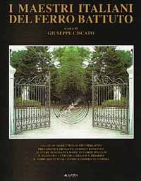 Maestri italiani del ferro battuto. (I)