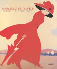 Dudovich - Marcello Dudovich oltre il manifesto