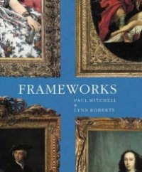 Frameworks. Form , function & ornament in European portrait frames