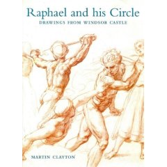 Raphael and his circle . Drawings from Windsor Castle