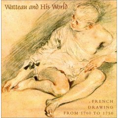 Watteau and his World . French drawing from 1700 to 1750