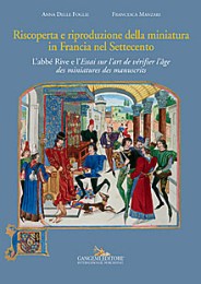 Riscoperta e riproduzione della minaitura in Francia nel Settecento. L'abbé Rive e l'Essai sur lìart de vérifier l'age des miniatures des manuscrits