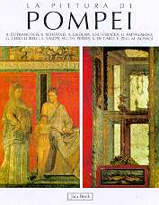 Pittura di Pompei. Testimonianze dell'arte romana nella zona sepolta dal Vesuvio nel 79 d.C.  (La)