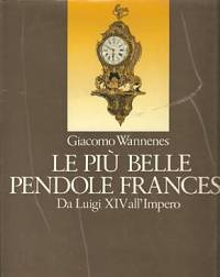 Più belle pendole francesi. Da Luigi XIV all'Impero. (Le)