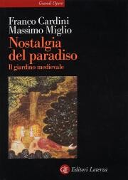 Nostalgia del paradiso.Il giardino medievale