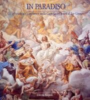 In paradiso . Gli affreschi del Lanfranco nella Cappella del tesoro di San Gennaro
