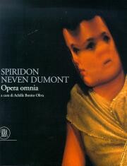 Spiridon Neven DuMont . Opera omnia.retrospettiva di un artista europeo d'avanguardia