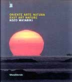 Kozo Watabiki . Oriente, arte, natura. East, Art, Nature.