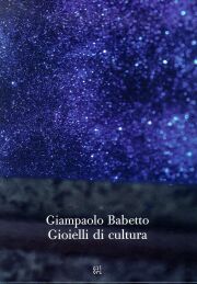 Babetto - Giampaolo Babetto. Gioielli di cultura