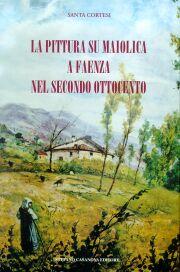 Pittura su Maiolica a Faenza nel secondo Ottocento