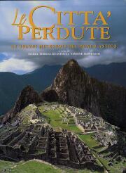 Città perdute . Le grandi metropoli del mondo antico