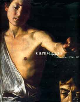 Caravaggio l'ultimo tempo 1606-1610