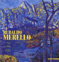 Merello - Rubaldo Merello. Un maestro del divisionismo
