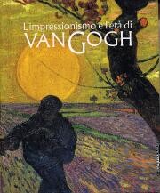 Impressionismo e l'età di Van Gogh