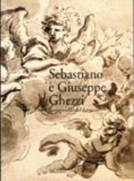Ghezzi - Sebastiano e Giuseppe Ghezzi, protagonisti del Barocco