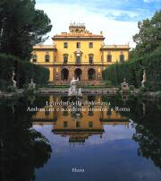 Giardini della diplomazia.Ambasciate e accademie straniere a Roma