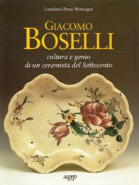 Boselli - Giacomo Boselli, cultura e genio di un ceramista del Settecento