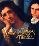 Da Tiziano a Caravaggio a Tiepolo . Capolavori di tre secoli di arte italiana